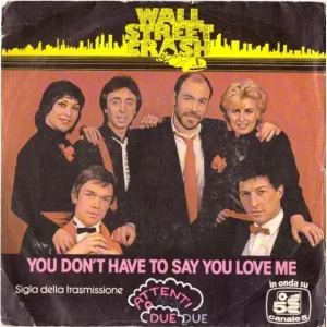 Wall Street Crash - You don't have to say you love me
