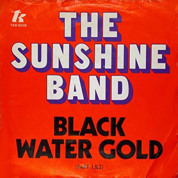 The Sunshine Band - Black Water Gold