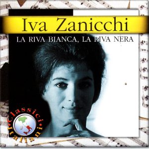Iva Zanicchi - La riva bianca la riva nera